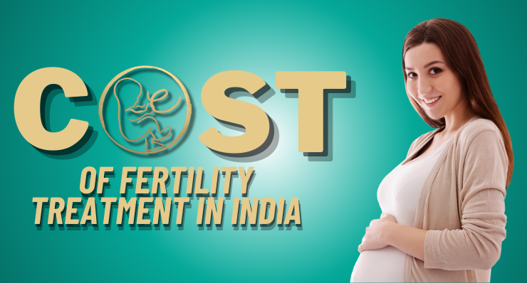 Cost fertility treatments in India
