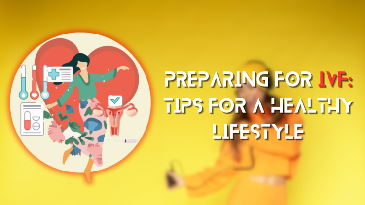 Preparing for IVF: Tips for a Healthy Lifestyle