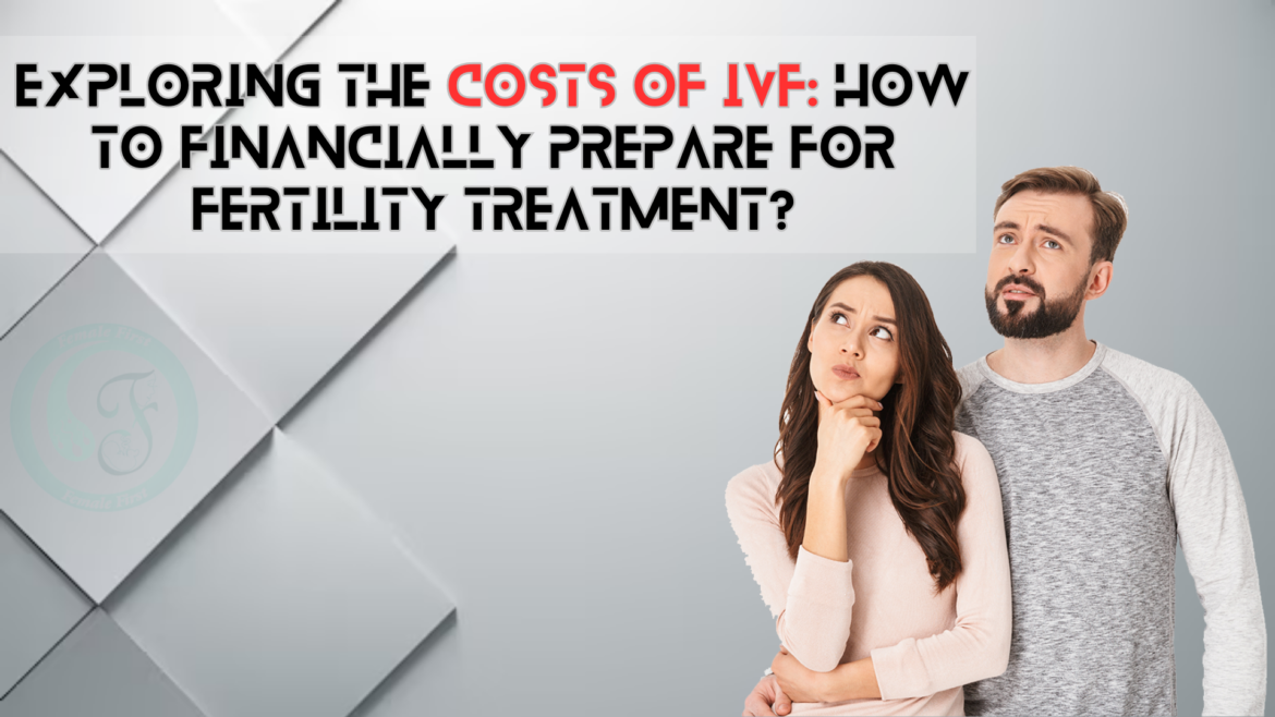 Exploring the Costs of IVF How to Financially Prepare for Fertility